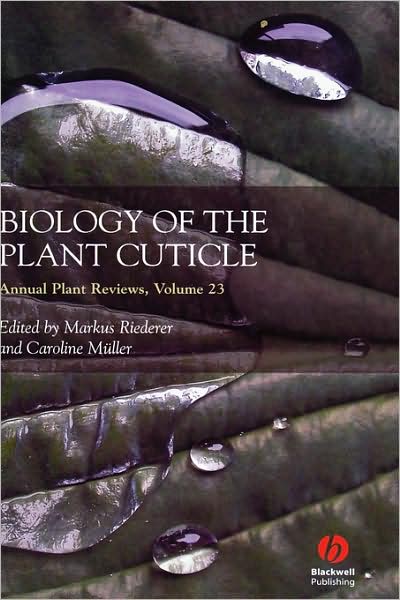 Cover for M Riederer · Annual Plant Reviews, Biology of the Plant Cuticle - Annual Plant Reviews (Hardcover Book) [Volume 23 edition] (2006)