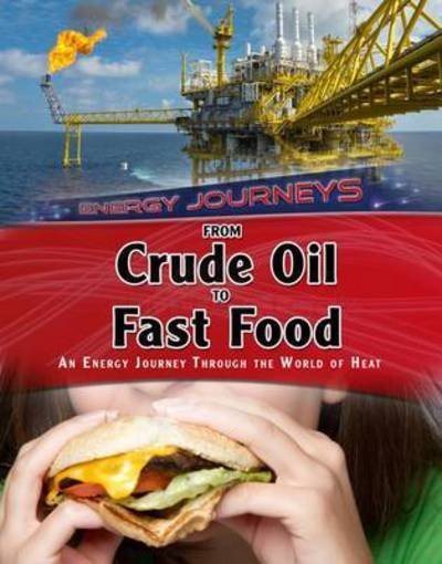 Cover for Ian Graham · From Crude Oil to Fast Food: An energy journey through the world of heat - Energy Journeys (Paperback Bog) (2016)