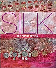 Cover for Sarah Lawrence · Silk Paper for Textile Artists: A Guide to Making and Using it in Textile Art (Paperback Book) (2008)