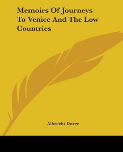 Cover for Albrecht Dürer · Memoirs Of Journeys To Venice And The Low Countries (Pocketbok) (2004)