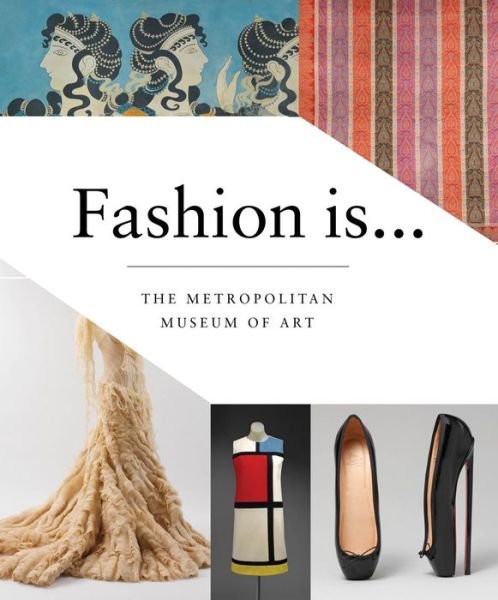 Cover for The Metropolitan Museum of Art · Fashion Is... (Pocketbok) (2014)