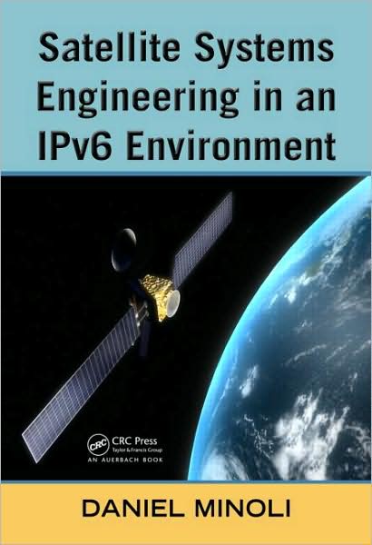 Cover for Daniel Minoli · Satellite Systems Engineering in an IPv6 Environment (Gebundenes Buch) (2009)