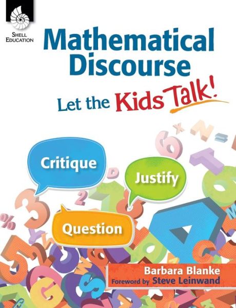 Mathematical Discourse: Let the Kids Talk! - Barbara Blanke - Books - Shell Educational Publishing - 9781425817688 - March 1, 2018