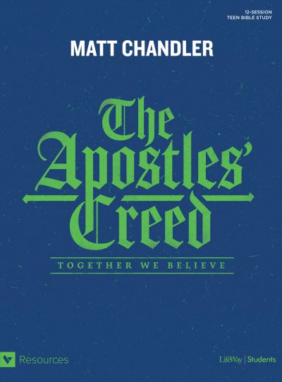 Cover for Matt Chandler · The Apostles' Creed - Teen Bible Study Book (Paperback Book) (2017)