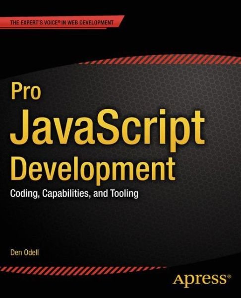 Cover for Den Odell · Pro JavaScript Development: Coding, Capabilities, and Tooling (Taschenbuch) [1st edition] (2014)