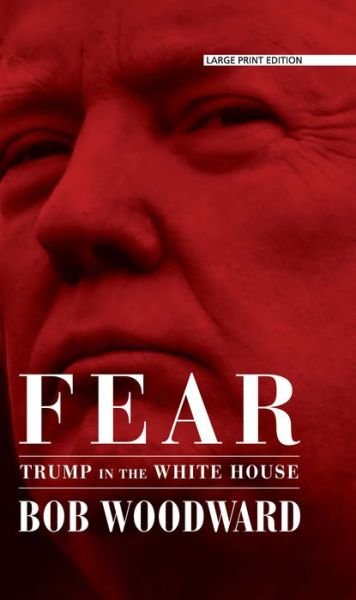 Cover for Bob Woodward · Fear Trump in the White House (Bog) [Large print edition. edition] (2018)