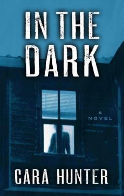 Cover for Cara Hunter · In the Dark (Hardcover bog) (2019)