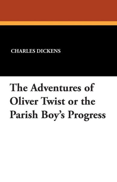 Cover for Charles Dickens · The Adventures of Oliver Twist or the Parish Boy's Progress (Pocketbok) (2024)