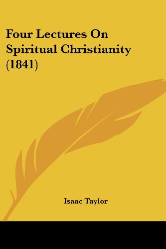 Cover for Isaac Taylor · Four Lectures on Spiritual Christianity (1841) (Paperback Book) (2008)