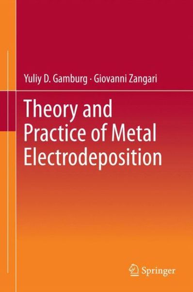 Cover for Yuliy D. Gamburg · Theory and Practice of Metal Electrodeposition (Gebundenes Buch) [2011 edition] (2011)