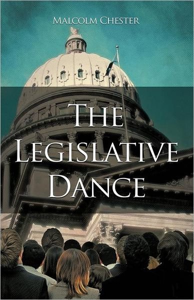 Cover for Malcolm Chester · The Legislative Dance (Pocketbok) (2011)