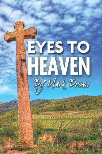 Cover for Mark Brown · Eyes to Heaven (Paperback Book) (2010)