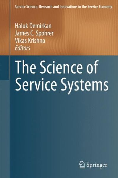 Cover for Haluk Demirkan · The Science of Service Systems - Service Science: Research and Innovations in the Service Economy (Paperback Book) [2011 edition] (2013)