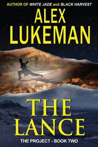 The Lance: the Project: Book Two - Alex Lukeman - Books - CreateSpace Independent Publishing Platf - 9781466241688 - August 17, 2011