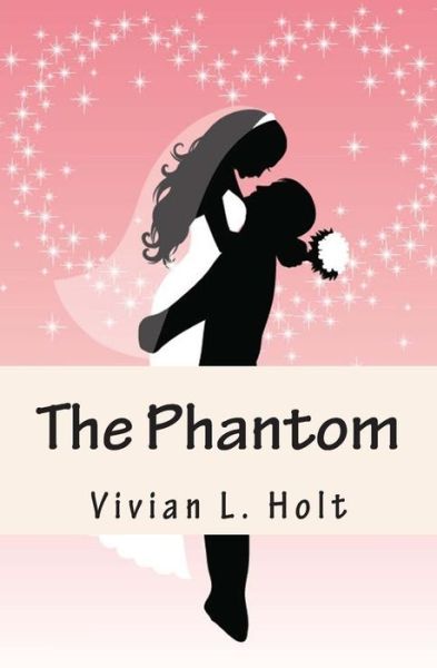 Cover for Vivian L Holt · The Phantom: Lanthia Series (Taschenbuch) (2011)