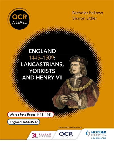 Cover for Nicholas Fellows · OCR A Level History: England 1445–1509: Lancastrians, Yorkists and Henry VII - OCR A Level History (Taschenbuch) (2015)