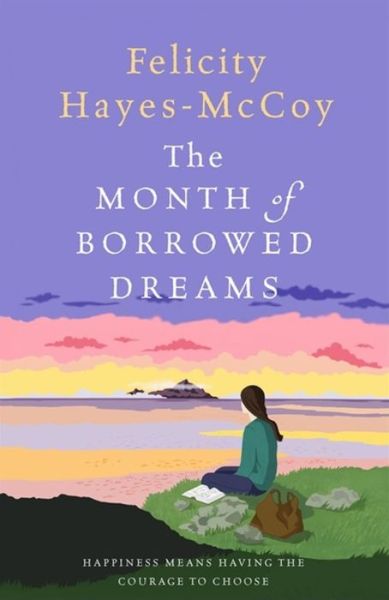 Cover for Felicity Hayes-McCoy · The Month of Borrowed Dreams (Finfarran 4): A feel-good summer novel - Finfarran (Pocketbok) (2018)