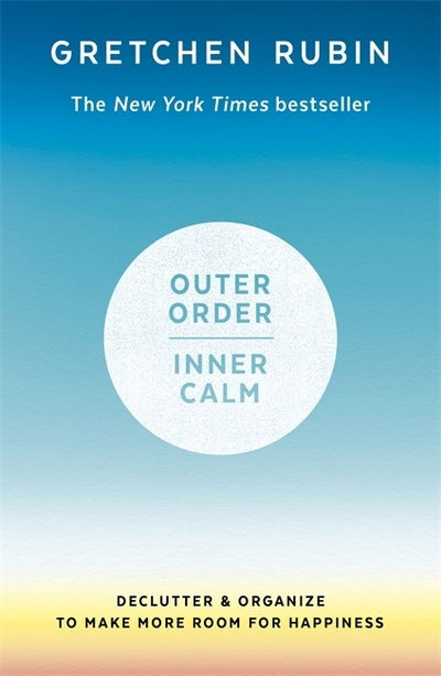 Cover for Gretchen Rubin · Outer Order Inner Calm: declutter and organize to make more room for happiness (Pocketbok) (2020)