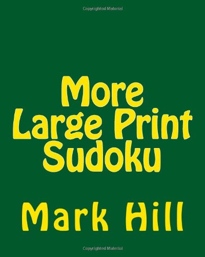 Cover for Mark Hill · More Large Print Sudoku: Enjoy Sudoku Puzzles Without Eyestrain. (Taschenbuch) [Act Lrg edition] (2012)