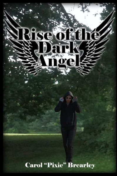 Cover for Carol a Brearley · Rise of the Dark Angel: the Dark Angel Series (Paperback Book) (2012)