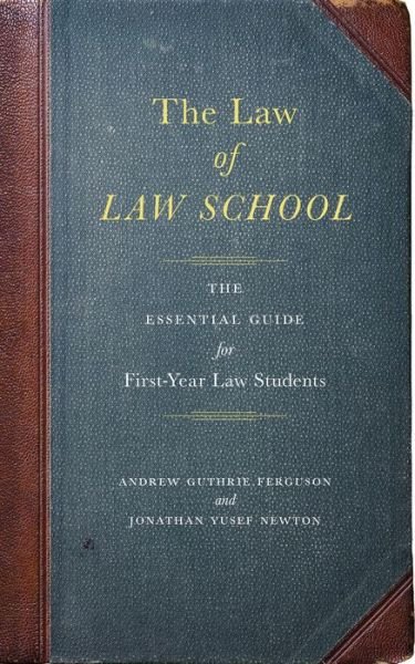 Cover for Andrew Guthrie Ferguson · The Law of Law School: The Essential Guide for First-Year Law Students (Gebundenes Buch) (2020)
