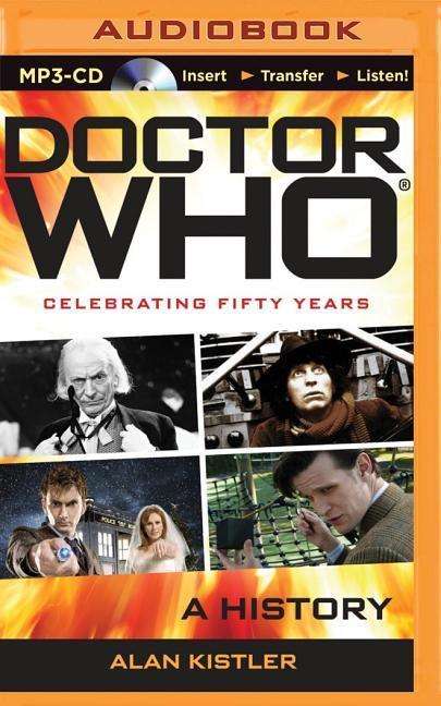 Cover for Alan Kistler · Doctor Who: a History (MP3-CD) [Mp3 Una edition] (2014)