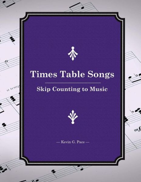 Cover for Kevin G. Pace · Times Table Songs: Skip Counting to Music (Paperback Book) (2012)