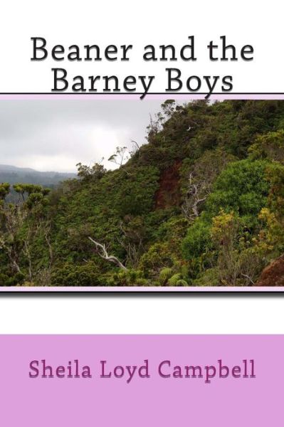 Beaner and the Barney Boys - Sheila Loyd Campbell - Books - Createspace - 9781481905688 - March 7, 2013