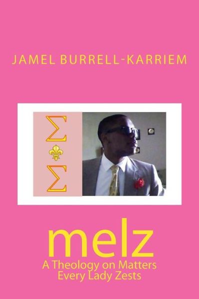 Cover for Jamel Burrell-karriem · Melz: a Theology on Matters Every Lady Zests (Paperback Book) (2012)