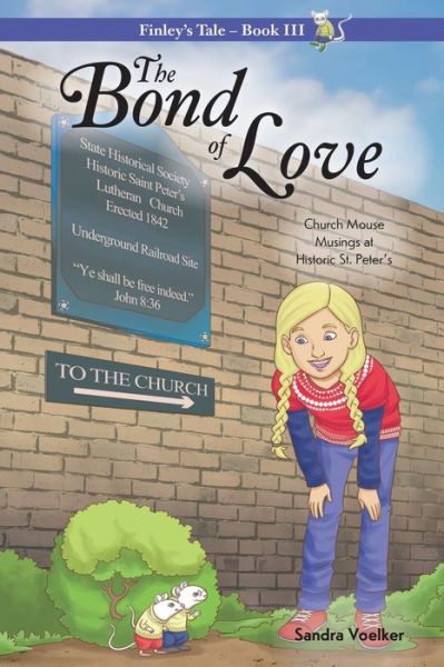 Cover for Sandra Voelker · The Bond of Love: Church Mouse Musings at Historic St. Peters - Finley's Tale (Paperback Book) (2020)