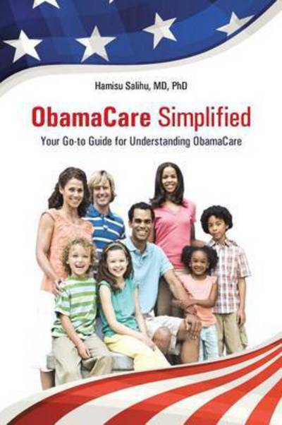 Cover for Salihu, Md Phd, Hamisu · Obamacare Simplified: Your Go-to Guide for Understanding Obamacare (Paperback Book) (2014)