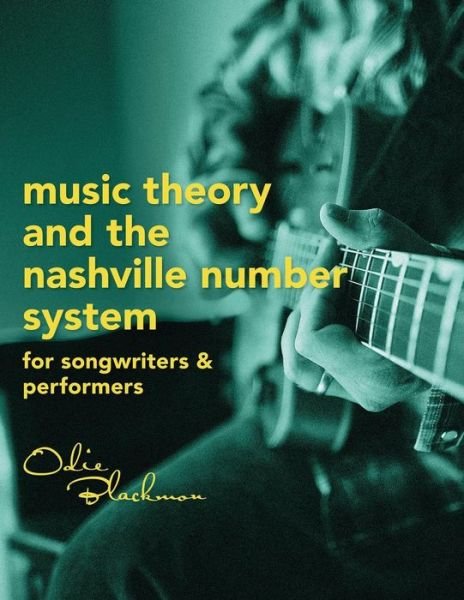 Cover for Odie Blackmon · Music Theory and the Nashville Number System: for Songwriters &amp; Performers (Paperback Book) (2014)
