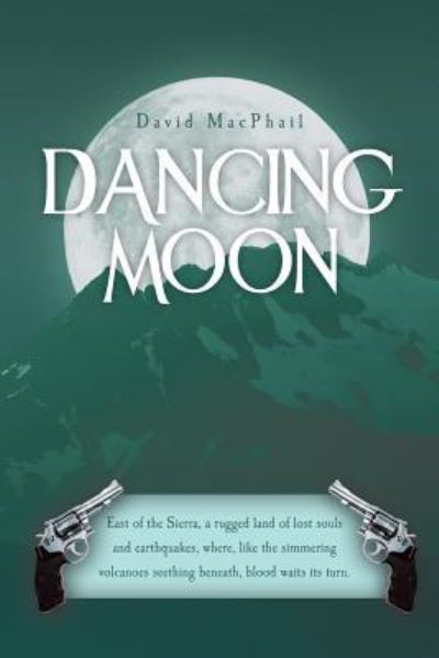 Dancing Moon - David Macphail - Books - Createspace - 9781492374688 - February 10, 2014