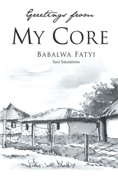 Cover for Babalwa Fatyi · Greetings from My Core: Soul Salutations (Paperback Book) (2014)