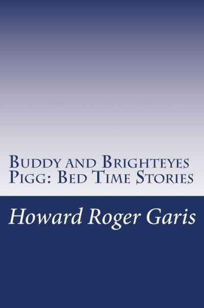 Cover for Howard Roger Garis · Buddy and Brighteyes Pigg: Bed Time Stories (Paperback Book) (2014)