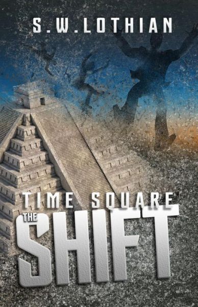 Cover for S W Lothian · Time Square - The Shift - Time Square (Paperback Book) (2014)