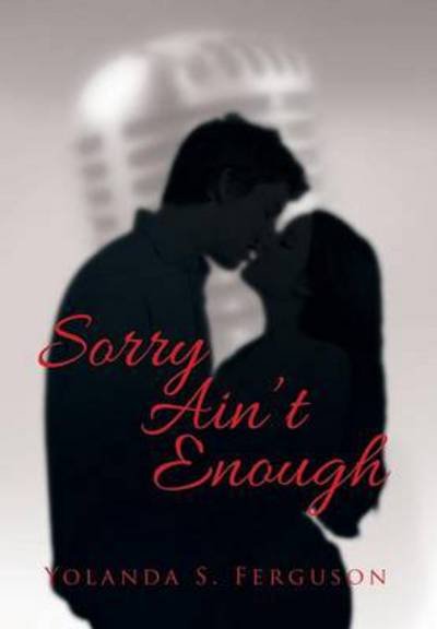 Yolanda Ferguson · Sorry Ain't Enough (Hardcover Book) (2014)