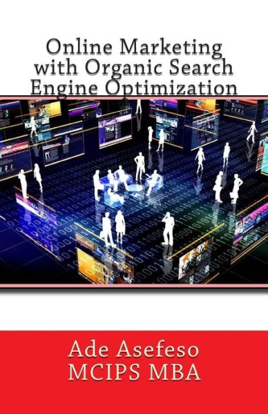 Cover for Ade Asefeso Mcips Mba · Online Marketing with Organic Search Engine Optimization (Paperback Book) (2014)