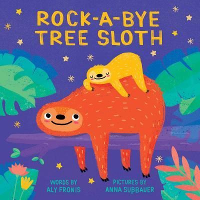 Cover for Aly Fronis · Rock-A-Bye Tree Sloth (Board book) (2019)