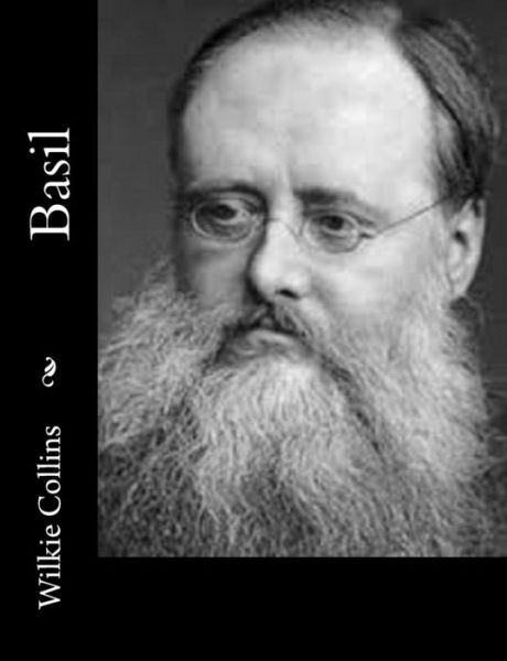 Basil - Wilkie Collins - Books - Createspace - 9781500578688 - July 20, 2014