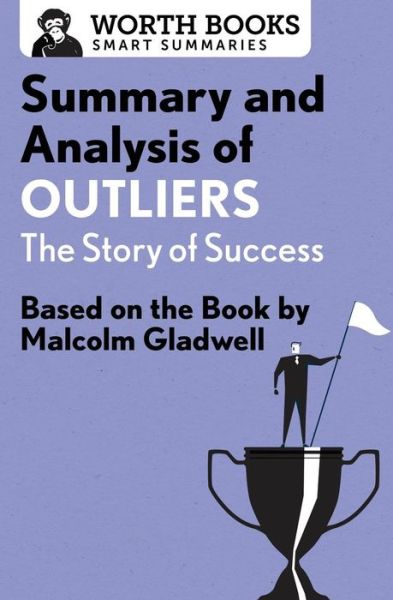 Cover for Worth Books · Summary and Analysis of Outliers: The Story of Success - Smart Summaries (Paperback Book) (2017)