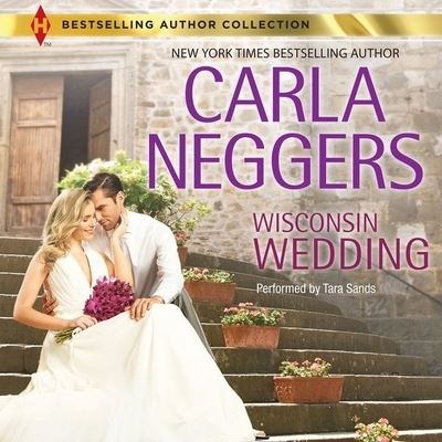 Wisconsin Wedding - Carla Neggers - Äänikirja - Harlequin Audio and Blackstone Audio - 9781504749688 - tiistai 29. marraskuuta 2016