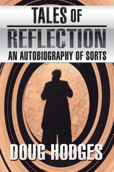 Tales of Reflection - Doug Hodges - Boeken - AuthorHouse - 9781504976688 - 4 februari 2016