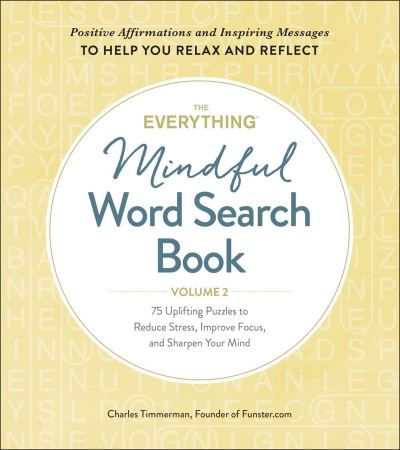 Cover for Charles Timmerman · The Everything Mindful Word Search Book, Volume 2: 75 Uplifting Puzzles to Reduce Stress, Improve Focus, and Sharpen Your Mind - Everything® Series (Taschenbuch) (2021)