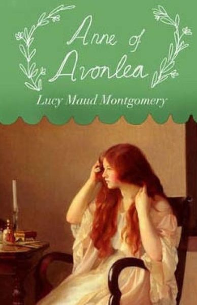 Anne of Avonlea - Lucy Maud Montgomery - Bücher - Createspace - 9781507818688 - 3. Februar 2015