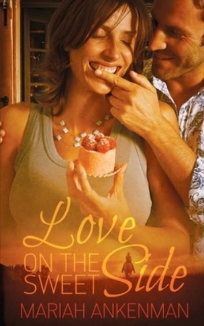Cover for Mariah Ankenman · Love on the Sweet Side (Paperback Book) (2016)