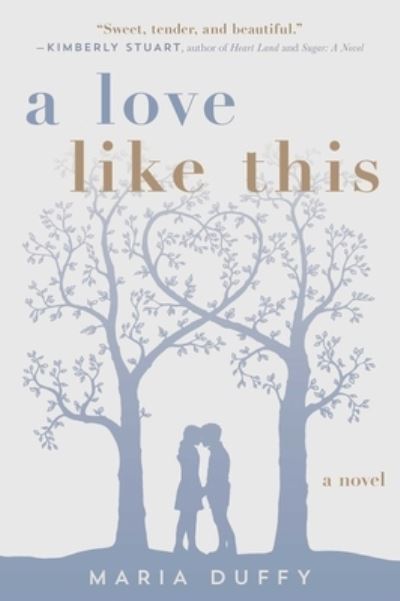 Cover for Maria Duffy · A love like this (Book) [First Skyhorse edition. edition] (2018)