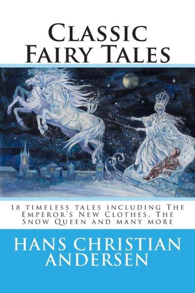 Cover for Hans Christian Andersen · Classic Fairy Tales of Hans Christian Andersen: 18 Stories Including the Emperor's New Clothes, the Snow Queen &amp; the Real Princess (Taschenbuch) (2015)