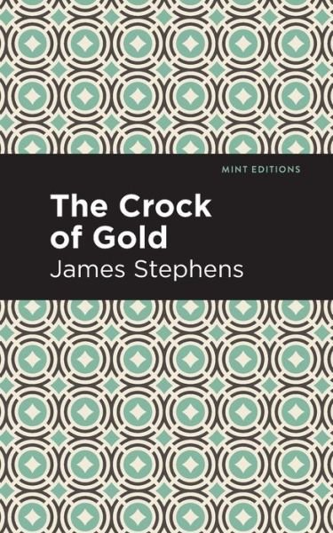 Cover for James Stephens · The Crock of Gold - Mint Editions (Taschenbuch) (2021)