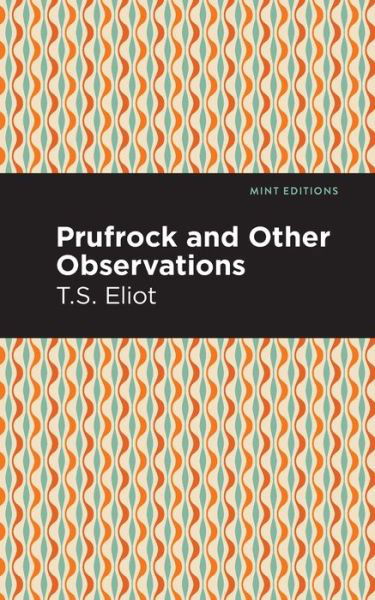Cover for T. S. Eliot · Prufrock and Other Observations - Mint Editions (Pocketbok) (2021)